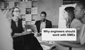 Why engineers should work with SMEs